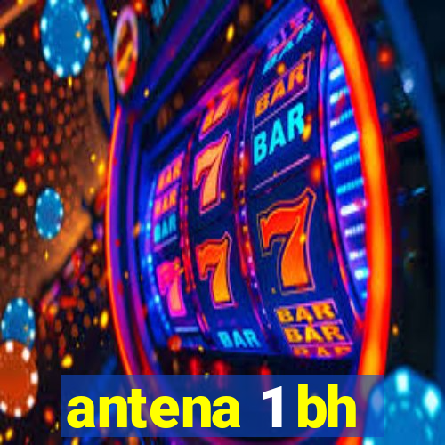 antena 1 bh